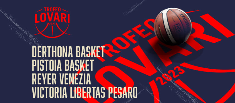 Trofeo Lovari 2023 Pistoia Pesaro Reyer Derthona